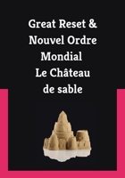 Great Reset - Nouvel Ordre mondial Le Château de sable: Investigation 2013 - 2021 null Book Cover