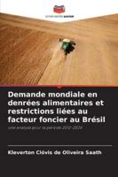 Demande mondiale en denrées alimentaires et restrictions liées au facteur foncier au Brésil: une analyse pour la période 2012-2024 (French Edition) 6206824527 Book Cover
