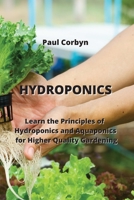 Hydroponics: Learn the Principles of Hydroponics and Aquaponics for Higher Quality Gardening 9611903081 Book Cover