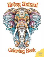 Artsy Animal Coloring Book: A Whimsical Journey through Intricate Mandala Designs B0CL41XGXH Book Cover