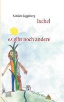 Ixchel: Es gibt noch andere 3842327749 Book Cover