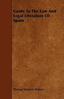 Guide to the law and legal literature of Spain 1289355614 Book Cover