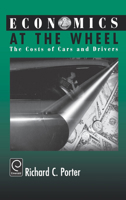 Economics at the Wheel: The Costs of Cars and Drivers 0125623607 Book Cover