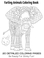 Farting Animals Coloring Book 20 Detailed Coloring Pages Be Ready For Stinky Fun 1712807994 Book Cover