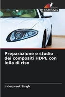 Preparazione e studio dei compositi HDPE con lolla di riso 620943018X Book Cover