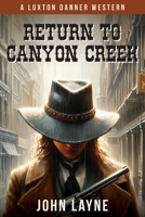 Return to Canyon Creek B09X3PCJGS Book Cover