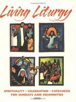 Living Liturgy: Spirituality, Celebration, And Catechesis For Sundays And Solemnities: Year A 2005 0814627420 Book Cover