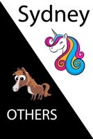 Sydney VS OTHERS ( unicorn ): Personal Name unicorn notebook - Cute Notebook for Girls With Unicorn, Thoughtful Cool Present for Sydney ( Sydney notebook): Unicorn Personalized Notebooks For Girls And 1654337471 Book Cover