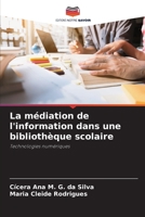 La médiation de l'information dans une bibliothèque scolaire (French Edition) 6206444694 Book Cover