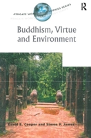 Buddhism, Virtue And Environment (Ashgate World Philosophies Series) 075463910X Book Cover