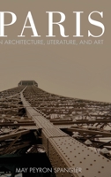 Paris in Architecture, Literature, and Art 1433139588 Book Cover