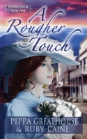 A Rougher Touch B094LGBT6M Book Cover