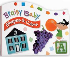 Brainy Baby: Shapes and Colours 1593945566 Book Cover