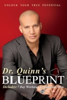Dr. Quinn's Blueprint: Unlock Your True Potential 1543956912 Book Cover