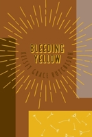 Bleeding Yellow 1034480650 Book Cover