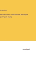 Recollections of a Residence at the English and French Courts 1345178662 Book Cover