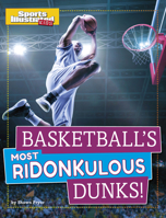 Basketball's Most Ridonkulous Dunks! 149669533X Book Cover