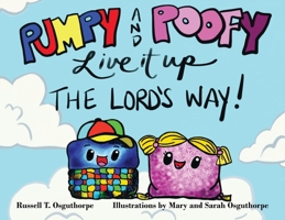 Pumpy and Poofy Live It Up the Lord's Way! 1977252559 Book Cover