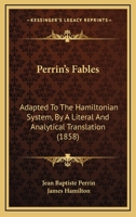 Perrin's Fables: Adapted To The Hamiltonian System, By A Literal And Analytical Translation 1437112390 Book Cover