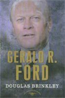 Gerald R. Ford 0805069097 Book Cover