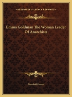 Emma Goldman The Woman Leader Of Anarchists 1425362591 Book Cover
