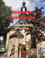 Bergkirche Sankt Marien in Annaberg-Buchholz B0BRYXZKXC Book Cover