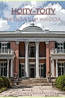 HOITY-TOITY ESTATES: The HOA that was DOA B0C2SMCSMR Book Cover