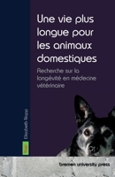 Une vie plus longue pour les animaux domestiques: Recherche sur la longévité en médecine vétérinaire (French Edition) 3691733948 Book Cover
