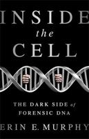 Inside the Cell: The Dark Side of Forensic DNA 1568584695 Book Cover