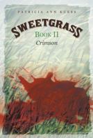 Sweetgrass: Book II : Crimson 1475992696 Book Cover