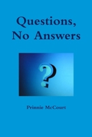 Questions, No Answers 1365653986 Book Cover