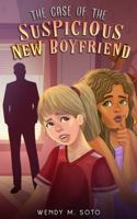 The Case of the Suspicious New Boyfriend 0578873796 Book Cover