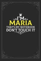 I'm Maria that's my notebook don't touch it: Lined notebook / Journal Gift, 121 pages Soft Cover, Matte finish / best gift for Maria 1651160864 Book Cover