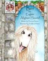 Ben the English Afghan Hound 1463716664 Book Cover