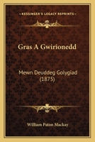 Gras A Gwirionedd: Mewn Deuddeg Golygiad (1875) 116843890X Book Cover