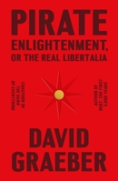 Pirate Enlightenment, or the Real Libertalia 1250321875 Book Cover