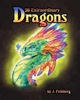 50 Extraordinary Dragons 108800217X Book Cover