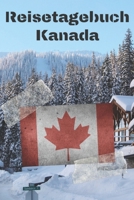 Reisetagebuch Kanada: Reisejournal / Notizbuch / Erinnerungsbuch für Ihren Urlaub – inkl. Packliste, Checkliste & To-Do-Liste | Urlaub | Reise | ... | Abschiedsbuch | (v. 6) (German Edition) B08455TLKC Book Cover