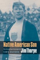 Native American Son: The Life and Sporting Legend of Jim Thorpe 0803240899 Book Cover