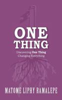 One Thing: Discovering One Thing. Changing Everything 0620700866 Book Cover