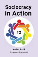 Sociocracy in Action #2: Making Sociocracy Work for You by Making It Easy 1326556231 Book Cover