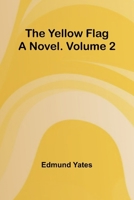 The Yellow Flag: A Novel. Volume 2 9362925508 Book Cover