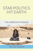 Star Politics Hit Earth: The American Pharaoh B0874KYMBH Book Cover