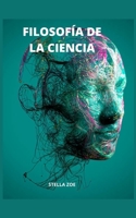 FILOSOFÍA DE LA CIENCIA B09FRZZSP8 Book Cover