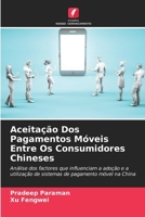 Aceitação Dos Pagamentos Móveis Entre Os Consumidores Chineses (Portuguese Edition) 6208352754 Book Cover