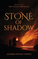 Stone of Shadow (The Chaos Chronicle) B0H8FDW2F2 Book Cover