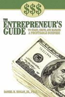 $$$ the Entrepreneur's Guide to Start, Grow, and Manage a Profitable Business 1456765256 Book Cover