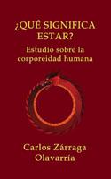 Que Significa Estar: Estudio Sobre La Corporeidad Humana 1499353170 Book Cover