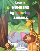 Learn numbers by coloring animals: A Fun Educational and Creative Coloring Book for Kids. Discover the fascinating world of numbers through the animal kingdom! B0CW1XGZN4 Book Cover