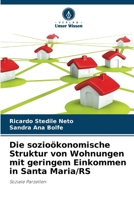Die sozioökonomische Struktur von Wohnungen mit geringem Einkommen in Santa Maria/RS (German Edition) 6208155878 Book Cover